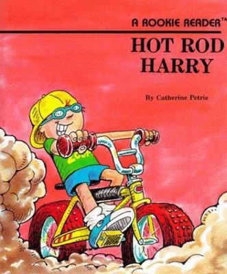 Hot Rod Harry; A Rookie Reader - 0516434934, Catherine Petrie, paperback