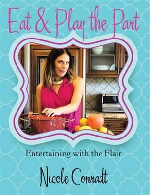 Eat & Play the Part: Entertaining with the Flair, Brand New, Free shipping in...