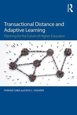 Transactional Distance and Adaptive Learning: Planning for the Future of Higher