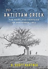 Image of To Antietam Creek: The Maryland Campaign of September 1862 by D. Scott Hartwig (