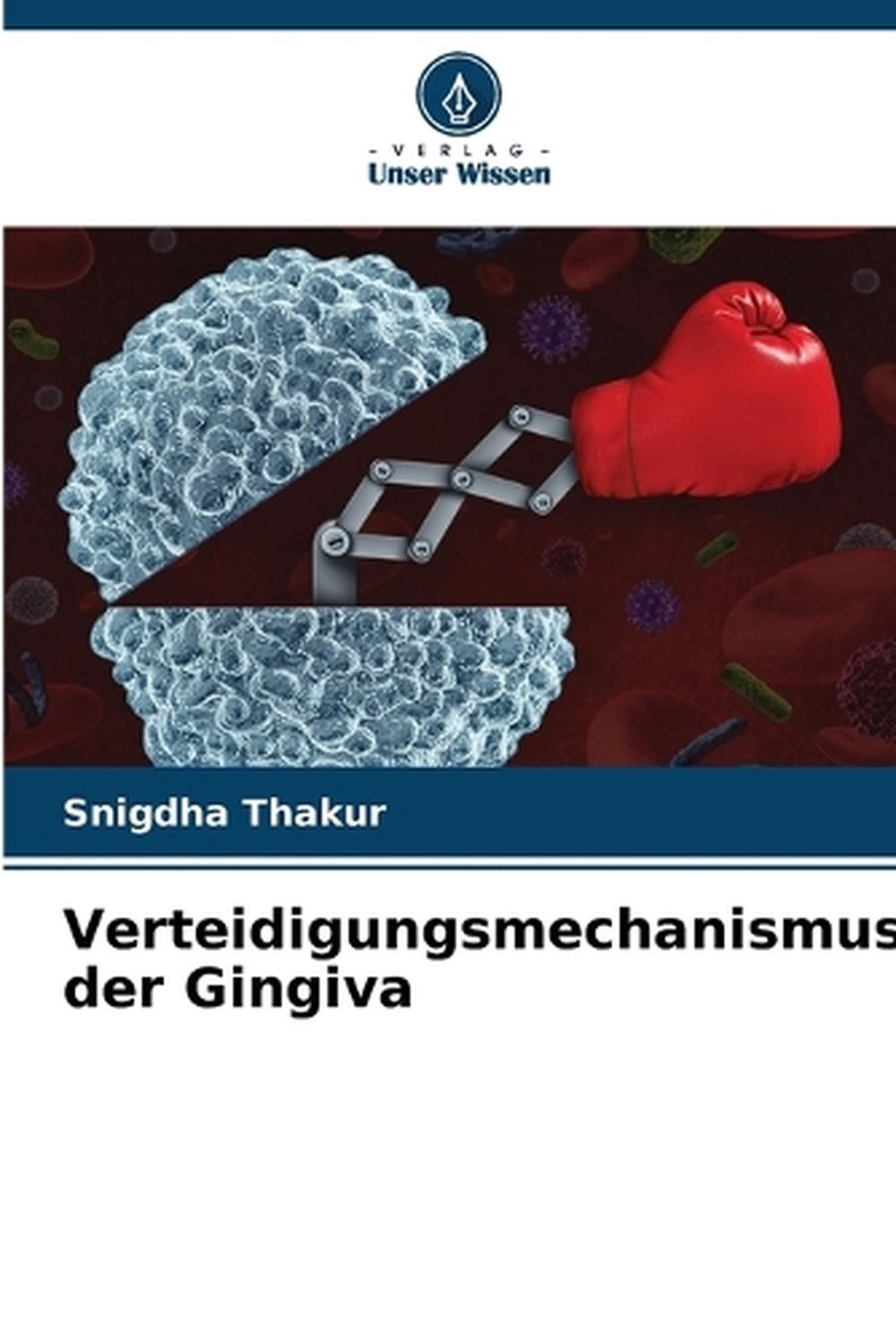Verteidigungsmechanismus der Gingiva by Snigdha Thakur Paperback Book