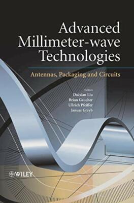 Advanced Millimeter-Wave Technologies: Antennas, Liu, Pfeiffer, Grzyb+=