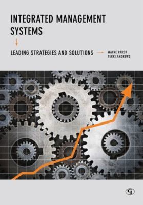 Integrated Management Systems: Leading Strategies and Solutions by 