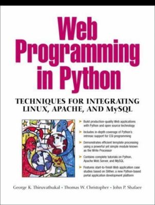 Web Programming: Techniques for Integrating Python, Linux, Apache, and Mysql