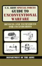 U.S. Army Special Forces Guide to Unconventional Warfare: Devices and Techniq...
