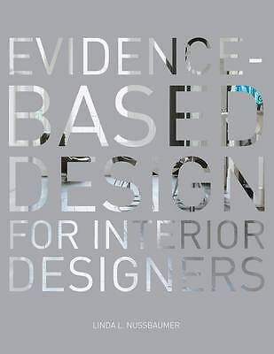 Evidence-Based Design for Interior Designers by Linda L. Nussbaumer...