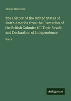 James Grahame | The History Of The United States Of North America From The...