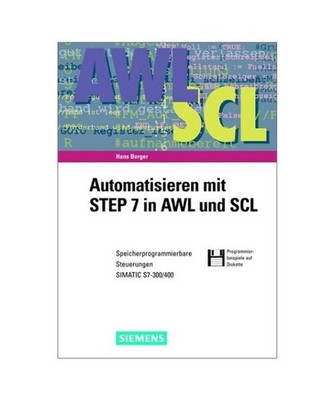 Automatisieren mit STEP 7 in AWL und SCL: Speicherprogrammierbare Steuerungen SI