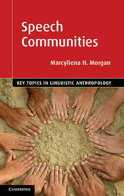 Speech Communities Key Topics Linguistic Anthropology Marcyliena … 9781107023505