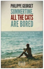 Summertime All the Cats Are Bored - Paperback By Georget, Philippe - VERY GOOD