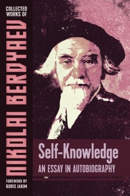 Self-Knowledge: An Essay in Autobiography by Nicolas Berdyaev