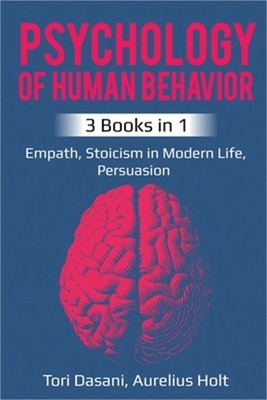 Psychology of Human Behavior: 3 Books in 1 - Empath, Stoicism in Modern Life, Pe