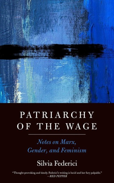 Patriarchy Of The Wage | Notes On Marx, Gender, And Feminism | Silvia Federici-image