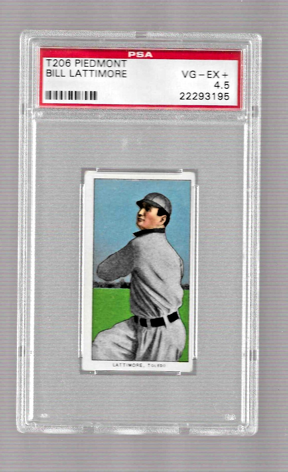 1909 T206 PIEDMONT TOBACCO BASEBALL CARD PSA 4.5 BILL LATTIMORE TOLEDO MUD HENS