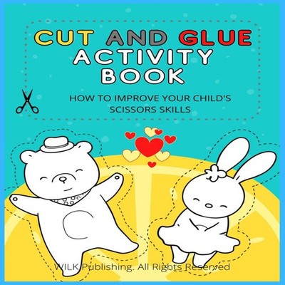 CUT AND GLUE ACTIVITY BOOK How To Improve Your Child's Scissors S