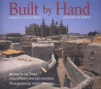 Built by Hand : Vernacular Buildings Around the World Hardcover