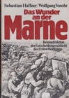 The miracle on the Marne - reconstruction of the decisive battle of the First World