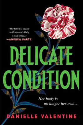 Delicate Condition by Danielle Valentine: New