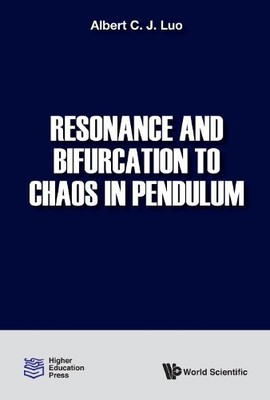 Albert C J Luo Resonance And Bifurcation To Chaos In Pend (Hardback) (UK IMPORT)