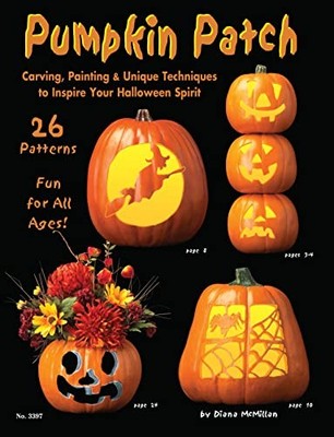 Pumpkin Patch : Carving, Painting and Unique Techniques to Inspire Your ...