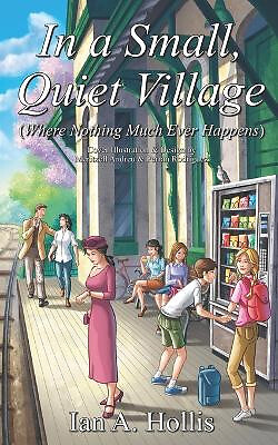 In a Small  Quiet Village (Where Nothing Much Ever Happens) By Carrie Jones -...