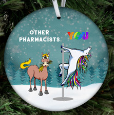 Other Pharmacists You Unicorn Christmas Ornament Gift Pharmacy Tech Coworker