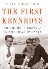 The First Kennedys: The Humble Roots of an American Dynasty (Thorndike Press La