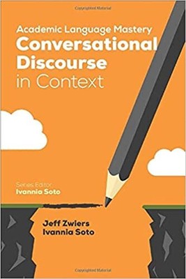 Academic Language Mastery: Conversational Discourse in Context by Jeff Zwiers...