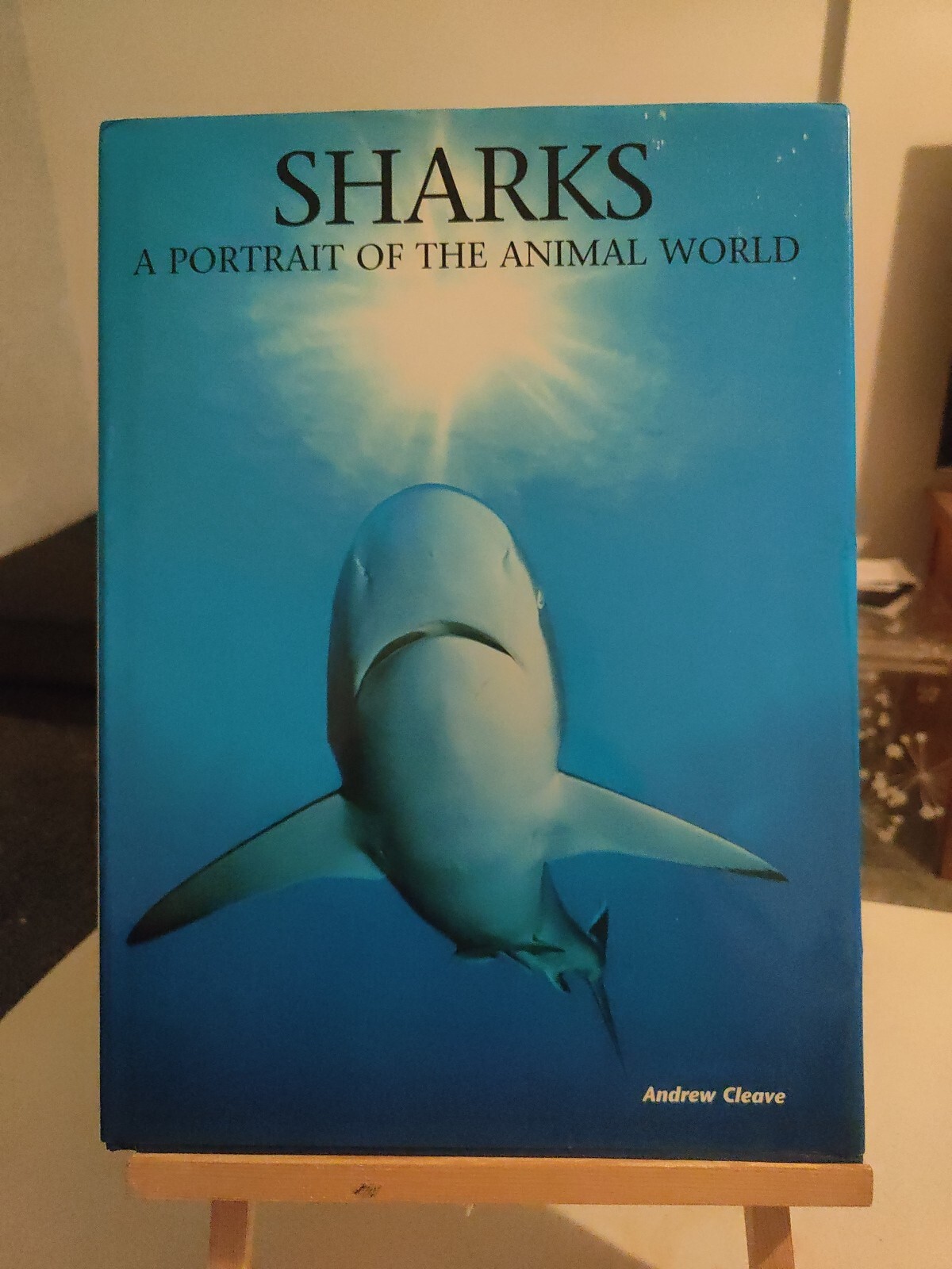 Sharks A Portrait Of The Animal World by Andrew Cleave Hardcover 1996