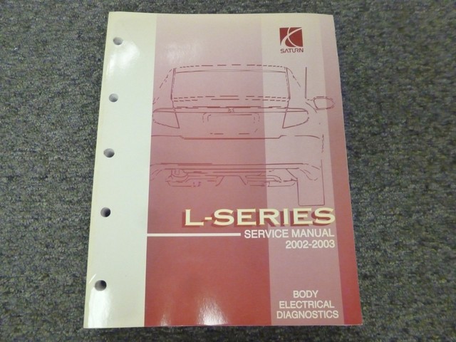 2002-2003 Saturn L100 L200 L300 LW200 LW300 Body Electrical Shop Repair