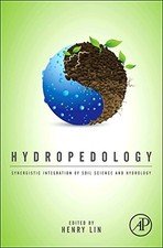 Hydropedology: Synergistic Integration of Soil Science and Hydrology by