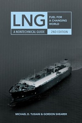 LNG: Fuel for a Changing World A Nontechnical Guide