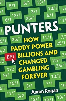 Punters: How Paddy Power Bet Billions and Changed Gambl - Paperback / softback N