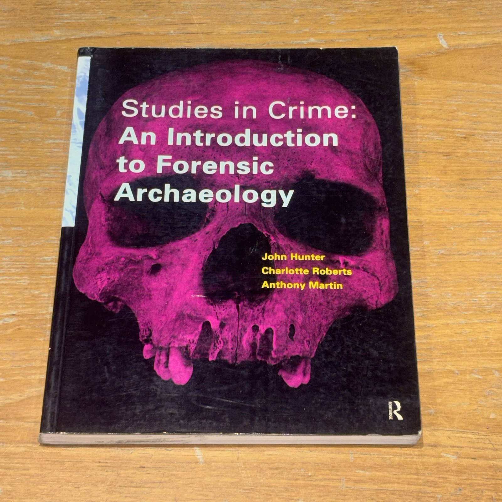 Studies in Crime: an Introduction to Forensic Archaeology : An Introduction...
