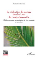 La CéLéBration Du Mariage Chez Les Laris Du Congo-Brazzaville Adrien Batantou