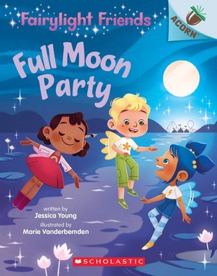 Full Moon Party: An Acorn Book (Fairylight Friends #3) (3) - paperback Vande...