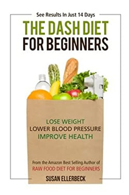 #ad Dash Diet for Beginners : Lose Weight Lower Blood Pressure and $6.41