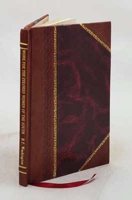 Work For The Colored Women Of The South By Mrs. B. T. Washington [Leather Bound]