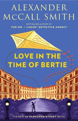 Love in the Time of Bertie: 44 Scotland Street Series (15) (44 Scotland Street