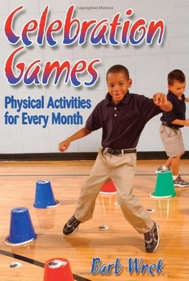 Celebration Games : Physical Activities for Every Month Paperback