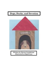 Dogs, Ducks, and Devotion by Norma Lundstrom (English) Paperback Book