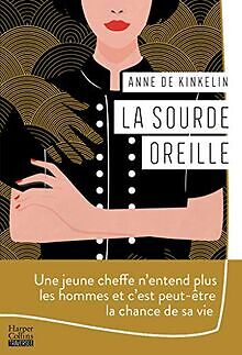 La sourde oreille: Une jeune cheffe n'entend plus les ho... | Buch | Zustand gut
