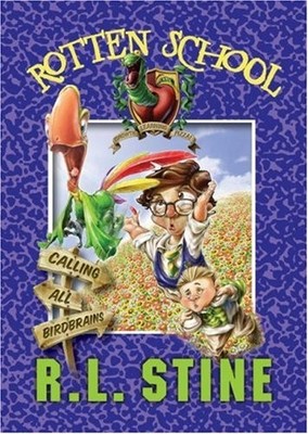 Calling All Birdbrains (Rotten School, No. 15) By R. L. Stine