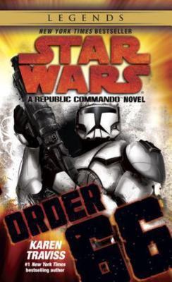 Order 66: Star Wars Legends (Republic Commando) : A Republic Commando Novel...
