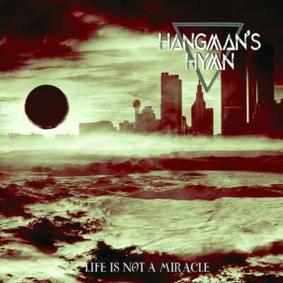 Hangman's Hymn - Life is not a Miracle Digi CD