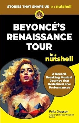 Beyonce's Renaissance Tour in a Nutshell: A Record-Breaking Musical Journey that