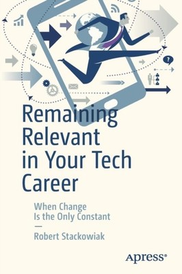 Stackowiak - Remaining Relevant in Your Tech Career   When Change Is t - X555z