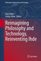 Reimagining Philosophy And Technology, Reinventing Ihde Glen Miller