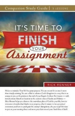 Rick Renner It's Time to Finish Your Assignment Study Gu (Paperback) (UK IMPORT)