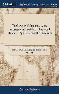 Lawyer's Magazine, ... or, Attorney's and Solicitor's Universal Library ...